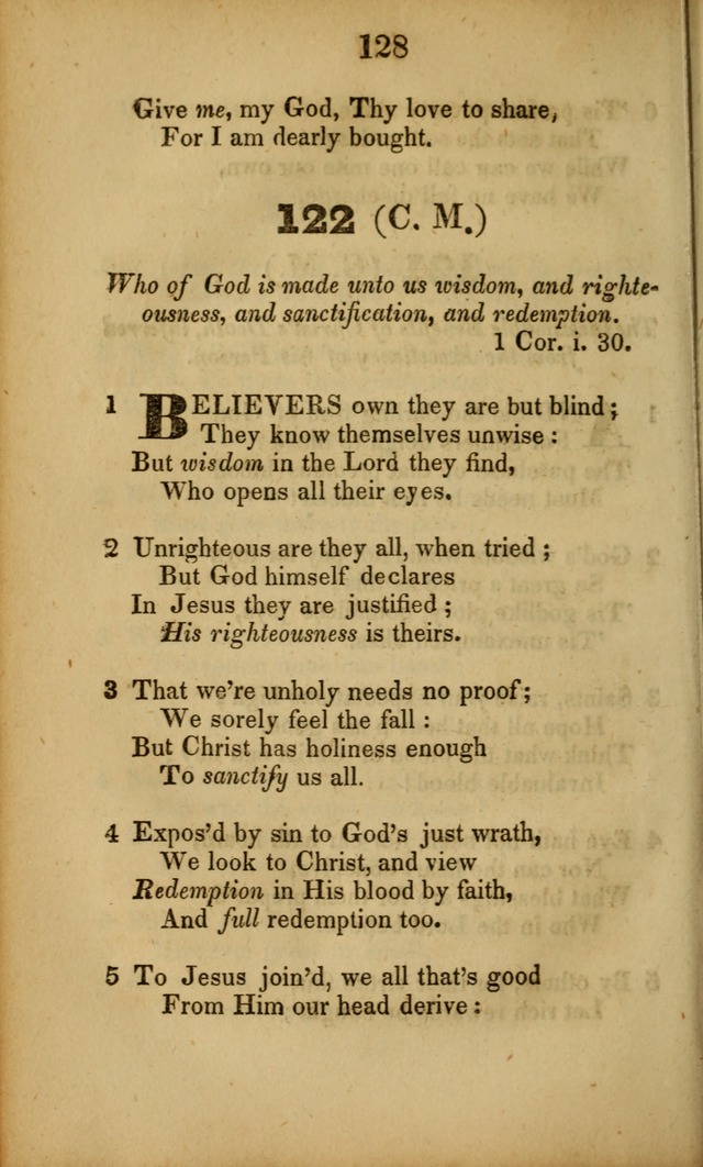 A Collection of Hymns, intended for the use of the citizens of Zion, whose privilege it is to sing the high praises of God, while passing through the wilderness, to their glorious inheritance above. page 128