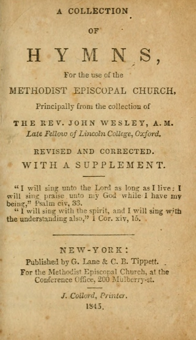A Collection of Hymns: for the use of the Methodist Episcopal Church, principally from the collection of the Rev. John Wesley, A. M., late fellow of Lincoln College..(Rev. and corr. with a supplement) page 1