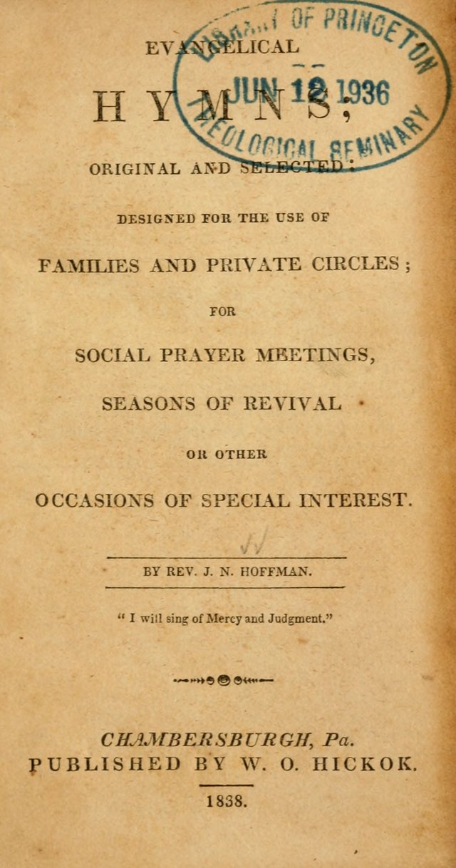 Evangelical Hymns: original and selected: designed for the use of families and private circles; for social prayer meetings, seasons of revival or oother occasions of special interest page 1