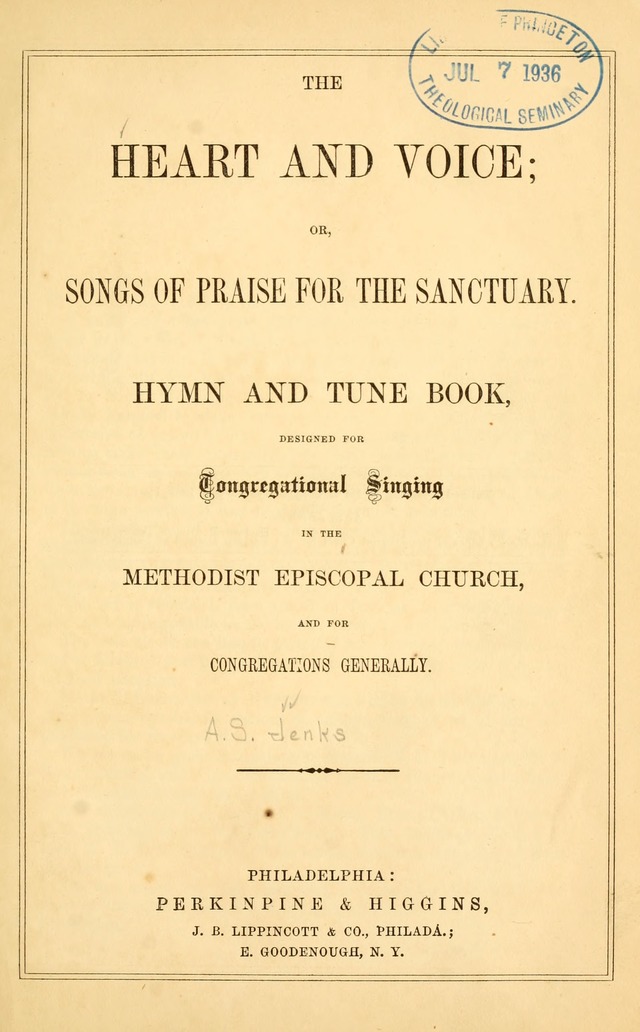 The Heart and Voice: or, Songs of Praise for the Sanctuary: hymn and tune book, designed for congregational singing in the Methodist Episcopal Church, and for congregations generally page 1