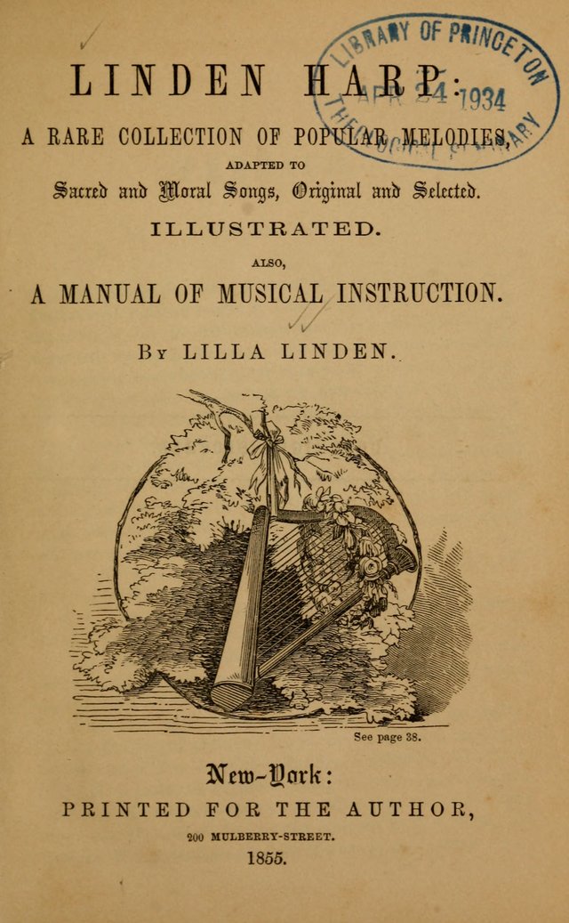 Linden Harp: a rare collection of popular melodies adapted to sacred and moral songs, original and selected. Illustrated. Also a manual of... page 1