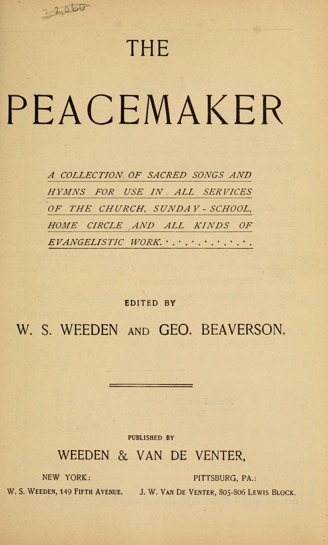 The Peacemaker: a collection of sacred songs and hymns for use in all services of the church, Sunday-school, home circle, and all kinds of evangelistic work page 1
