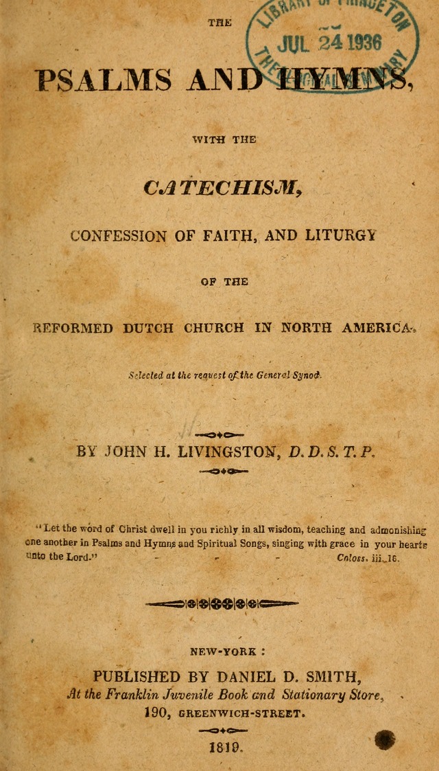 The Psalms and Hymns: with the catechism, confession of faith and liturgy of the Reformed Dutch Church in North America page 1