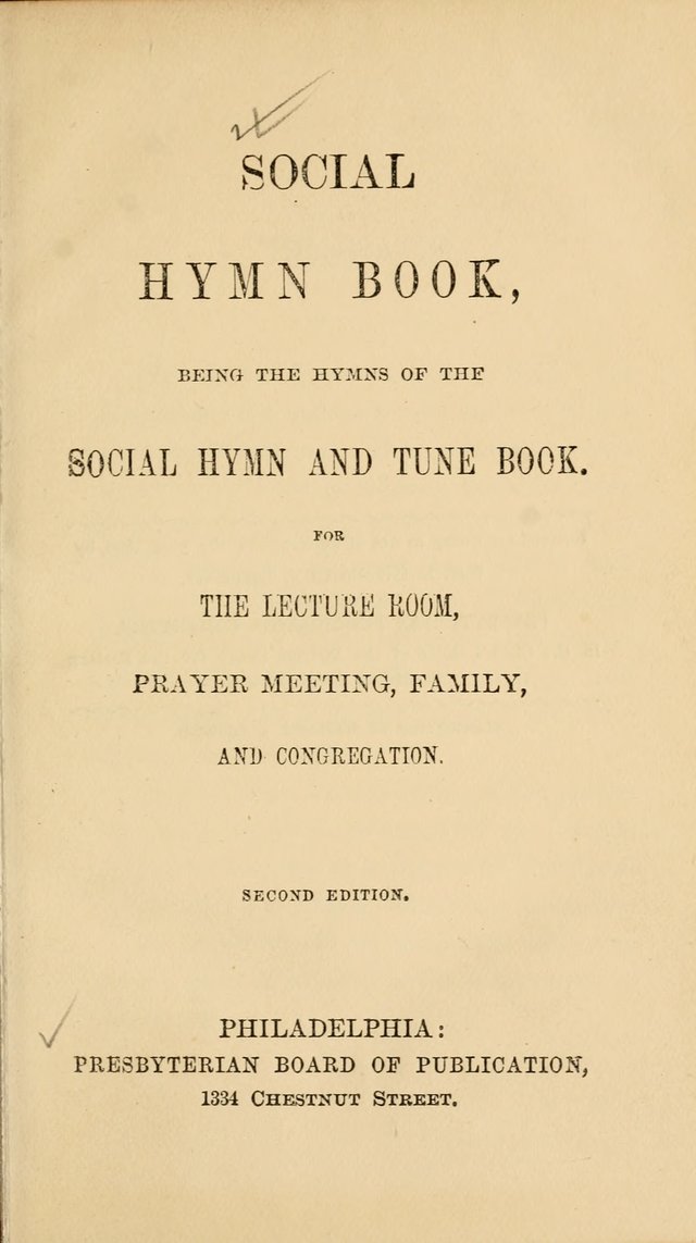 Social Hymn Book: Being the Hymns of the Social Hymn and Tune Book for the Lecture Room, Prayer Meeting, Family, and Congregation (2nd ed.) page 1