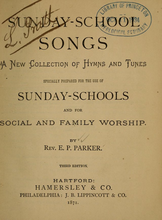 Sunday-School Songs: a new collection of hymns and tunes specially prepared for the use of Sunday-schools and for social and family worship. (3rd. ed.) page 1