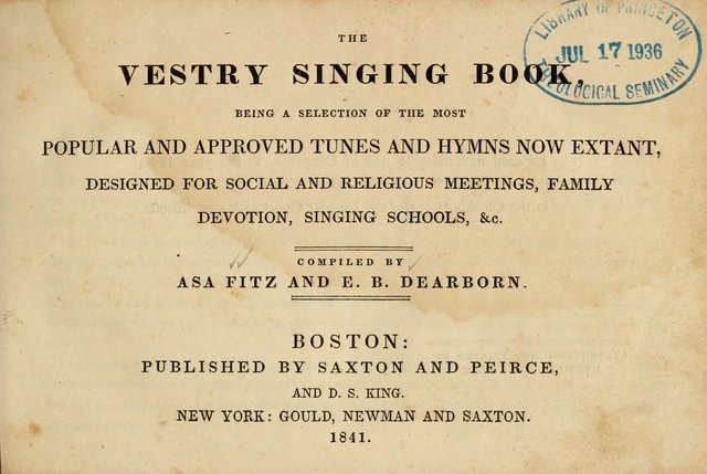 The Vestry Singing Book: being a selection of the most popular and approved tunes and hymns now extant, designed for social and religious meetings, family devotion, singing schools, etc. page 1