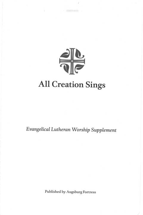 All Creation Sings: Evangelical Lutheran worship supplement page 1
