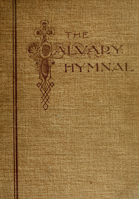The Calvary Hymnal: for Sunday School, Prayer Meeting and Church Service page cover