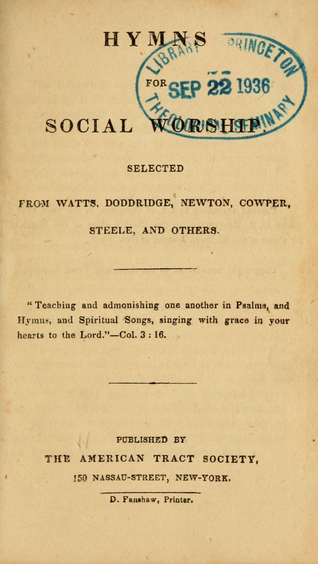 Hymns for Social Worship: selected from Watts, Doddridge, Newton, Cowper, Steele and others page 1