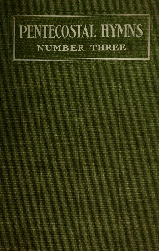 Pentecostal Hymns No. 3: A winnowed collection for evangelical services, young people
