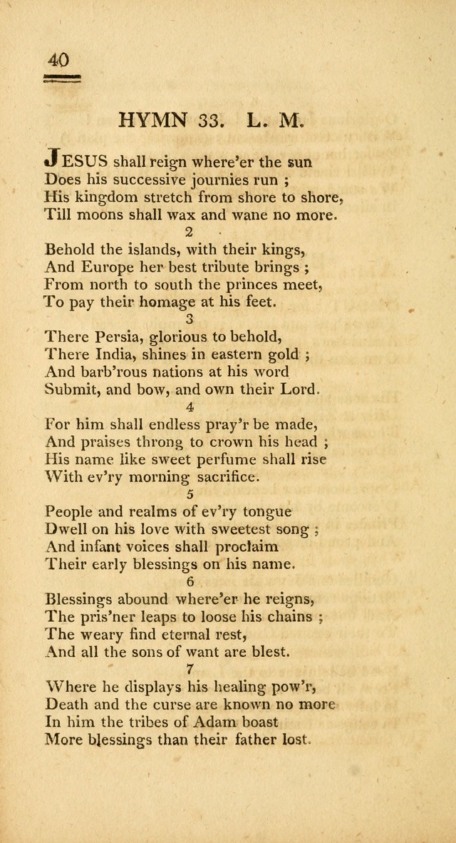 Psalms, Hymns and Spiritual Songs: selected and designed for the use of  the church universal, in public and private devotion; with an appendix, containing the original hymns omitted in the last ed. page 40
