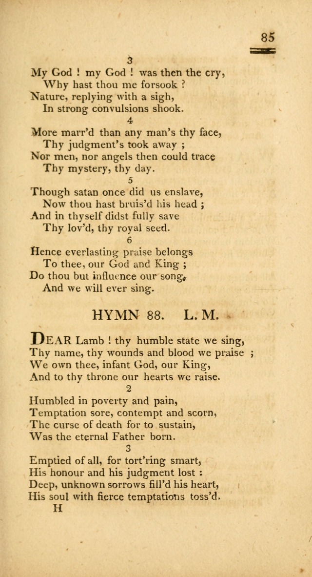 Psalms, Hymns and Spiritual Songs: selected and designed for the use of  the church universal, in public and private devotion; with an appendix, containing the original hymns omitted in the last ed. page 85