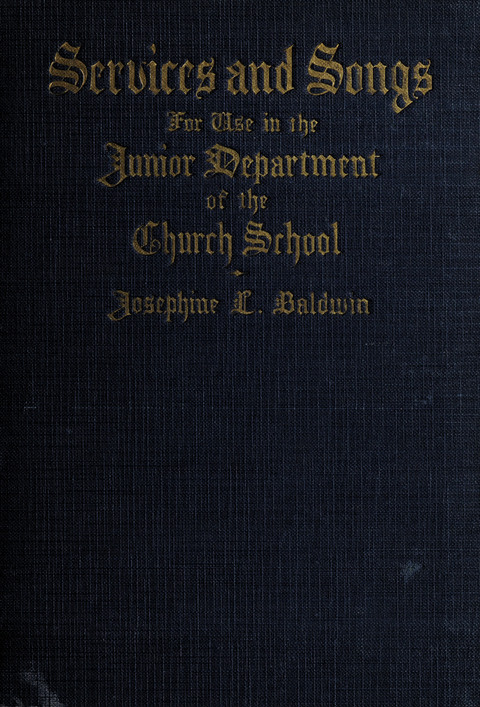 Services and Songs: for use in the Junior Department of the Church School page cover