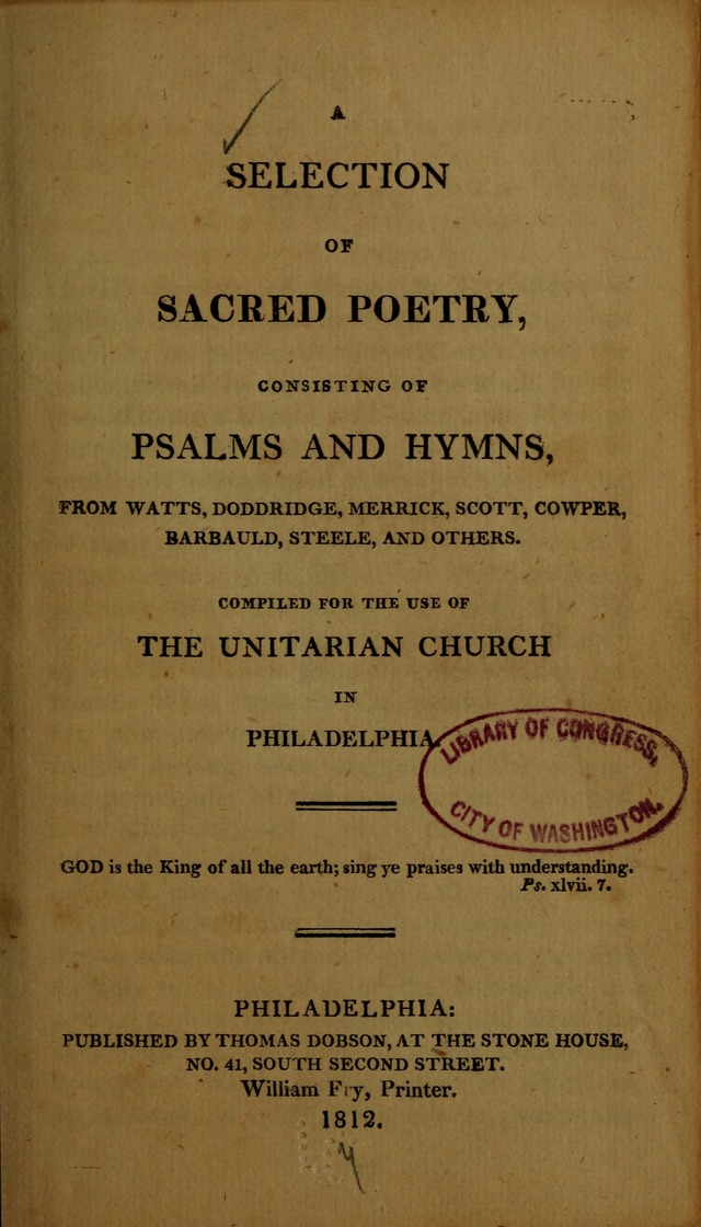 A Selection of Sacred Poetry: consisting of psalms and hymns, from Watts, Doddridge, Merrick, Scott, Cowper, Barbauld, Steele ...compiled for  the use of the Unitarian Church in Philadelphia page vii