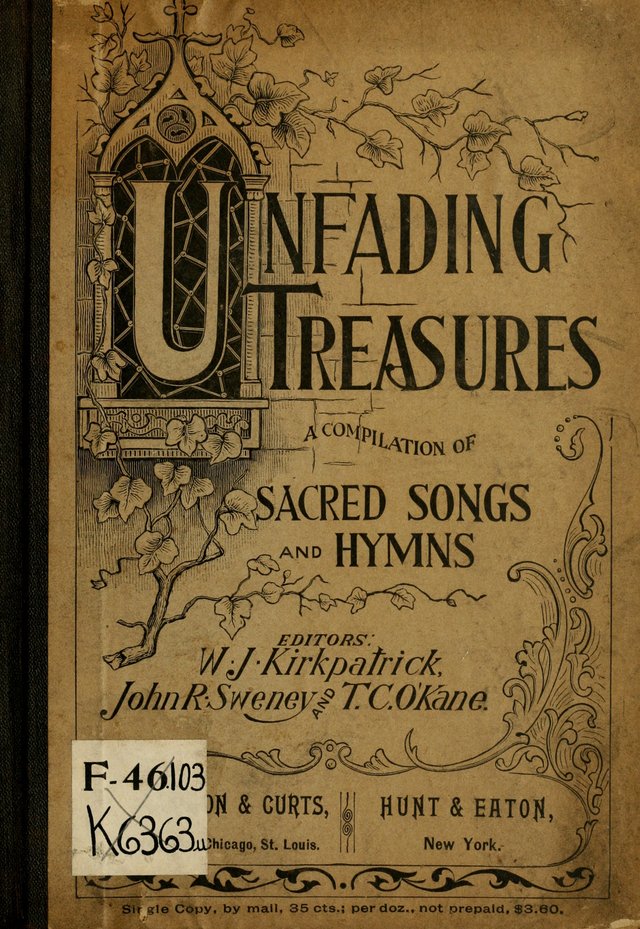 Unfading Treasures: a compilation of sacred songs and hymns, adapted for use by Sunday schools, Epworth Leagues, endeavor societies, pastors, evangelists, choristers, etc. page ii
